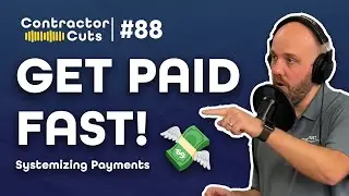 Get Paid Faster: How to Systemize Payments for Your Contracting Company | Contractor Cuts