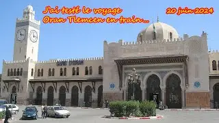 | ALGERIE | ORAN-TLEMCEN EN TRAIN | JUIN 2024