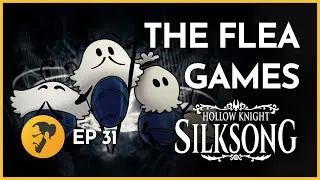 If the maggots did not make me quit, the flea games will – Hollow Knight: Silksong (Episode 31)