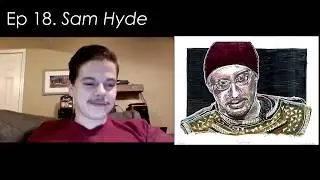 Ep. 18 // Sam Hyde (feat. Nate Baker) // PARADIGM SHIFT?!?
