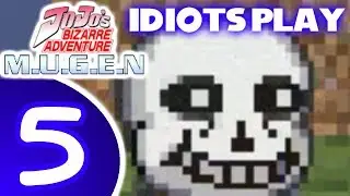 Idiots Play Jojo MUGEN (Part 5)