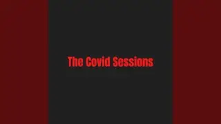 The Covid Sessions XXXI