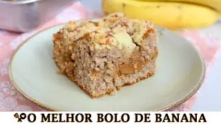 O MELHOR BOLO DE BANANA DO MUNDO - RECEITAS QUE AMO