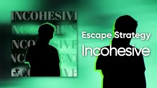 Escape Strategy - Incohesive [Cyduck EP Release]