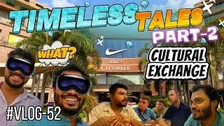 Timeless Tales | Part-2 | Cultural Exchange |#vlog52 #apple #culturalexchange #visionpro