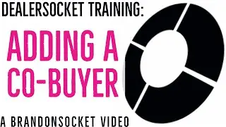 DealerSocket Training: Adding a Co Buyer