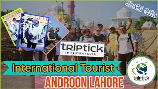 International Tourist in Lahore | Androon Historical Place | Triptick International Company | Video