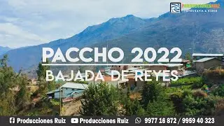 Paccho 2022 - Bajada de Reyes (Parte 3)