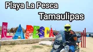 De Monterrey a Playa La Pesca Con $700 Pesos / La Pesca / Soto La Marina / Tamaulipas
