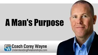 A Man&rsquo;s Purpose