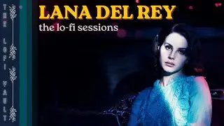 Lana Del Rey Lo-Fi 🌙 Cozy & Dreamy Piano Beats | Relax, Study, Chill (1 Hour)