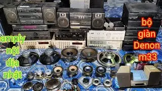 Amply nội địa nhật ve chai, cassette Sony, national, vang số và rất nhiều loa xịn sò nội địa nhật.