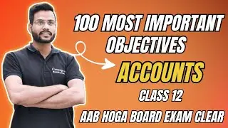100 Important Objectives of Accountancy | Class 12 Accounts MCQs | Board Exam Preparation