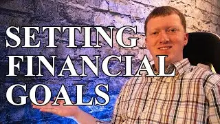 SETTING FINANCIAL GOALS | Setting Goals For Money Management