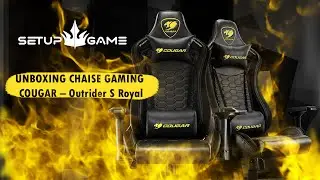 UNBOXING CHAISE GAMING COUGAR &ndash; Outrider S Royal By #Setup_Game_Maroc