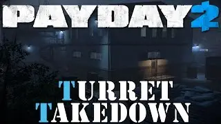 Turret Takedown - Payday 2 Custom Heist (Deathwish Solo Stealth - Custom Heists)