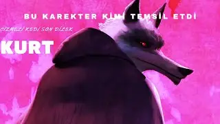 BU KAREKTER NEDEN EN İYİ KAREKTER. &Ccedil;İZMELİ KEDİ KURTUN HEDEFİ