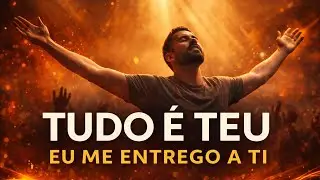 EU ME RENDO POR COMPLETO | Louvor de Entrega Total | Adoração Worship