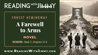 Ernest Hemingway - A Farewell to Arms - Novel - Reading - Book 1: Chapters 6-8