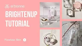 Arbonne: BrightenUp Tutorial - Easy Skin Care Routine