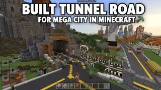 I Build Tunnel Road way for Mega City world in Minecraft 