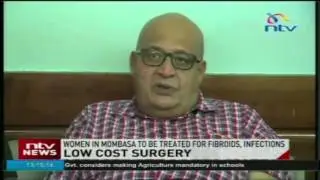 Women in Mombasa to be treated for fibroids, infections at a low cost