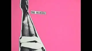 The Hookers-The Hookers (Pre-Murder City Devils) (Full Album)