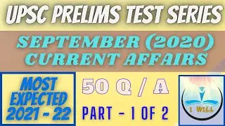SEPTEMBER (2020) Q/A | MONTHLY CURRENT AFFAIR QUESTION ANSWERS  | UPSC PRELIMS TEST SERIES | I WILL