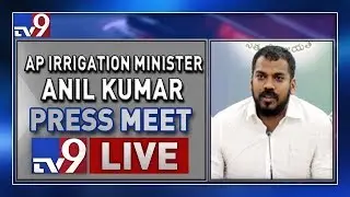 AP Irrigation Minister Anil Kumar Yadav Press Meet || LIVE - TV9
