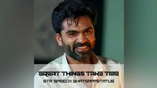 Great Things Take Time | Str Speech  | Vasanth Creation