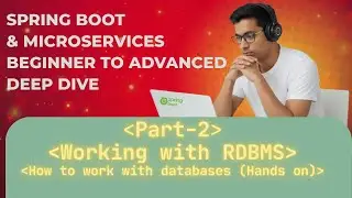 Spring Boot & Microservice | Part 2 | Working with RDBMS | Hands On