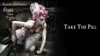 Emilie Autumn - Take The Pill
