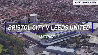 Bristol City v Leeds United | Matchday One Preview | English Skybet Championship Football