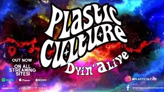 Plastic Culture - Dyin Alive