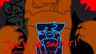Jack pot sad girl ^ WARRIOR CATS OC PMV/AMV ^ (tw: light gore)