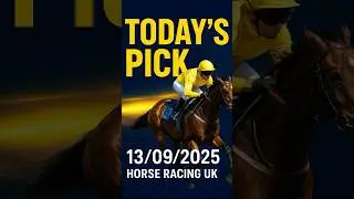 Today&rsquo;s Horse Racing Pick (UK) &ndash; 13092025  Best Bet of the Day