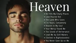 HE FILLS MY EMPTY PLACES | UPLIFTING PRAISE AND WORSHIP