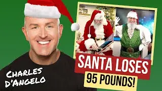Santa loses 95lbs with Charles D'Angelo!