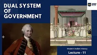 Dual System of Government | Lecture - 11 | For UPSC/IAS, State PCS, SSC CGL
