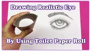 DRAWING REALISTIC EYE BY USING TOILET PAPER ROLL!