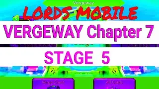 Lords Mobile - VERGEWAY - Chapter 7 Stage 5