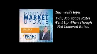 Why mortgage rates went up when though Fed lowered rates.