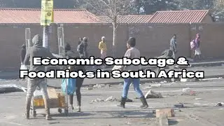Economic Sabotage and Food Riots in South Africa &ndash; What happened and Whereto from Here?