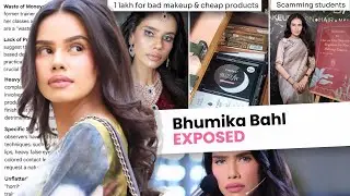 Bhumika Bahl: Expensive Makeup Course Review, Cheap Vanity Kit & Bad Makeup Techniques Expose