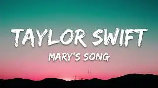 Mary&rsquo;s Song (Oh My My My) &ndash; Taylor Swift (Lyrics) | Timeless Love Story