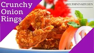 Crunchy Onion rings - Amilthini's kitchen - Happy foodie recipes - Uma Santhosh