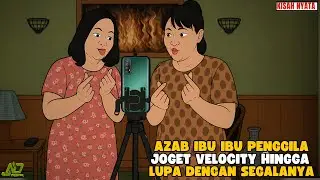 AZAB IBU IBU PENGGILA JOGET VELOCITY HINGGA LUPA DENGAN SEGALANYA || ANIMASI AZAB
