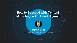 Webinar Recording: Succeeding with Content Marketing in 2017