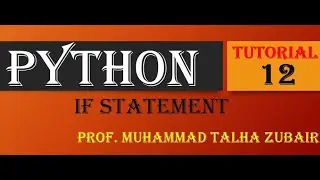 Selection Structure, IF Statement in python. Tutorial 12