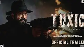 TOXIC - Official Trailer | Rocking Star Yash | Geetu Mohandas | KVN Productions | New Movie 2025